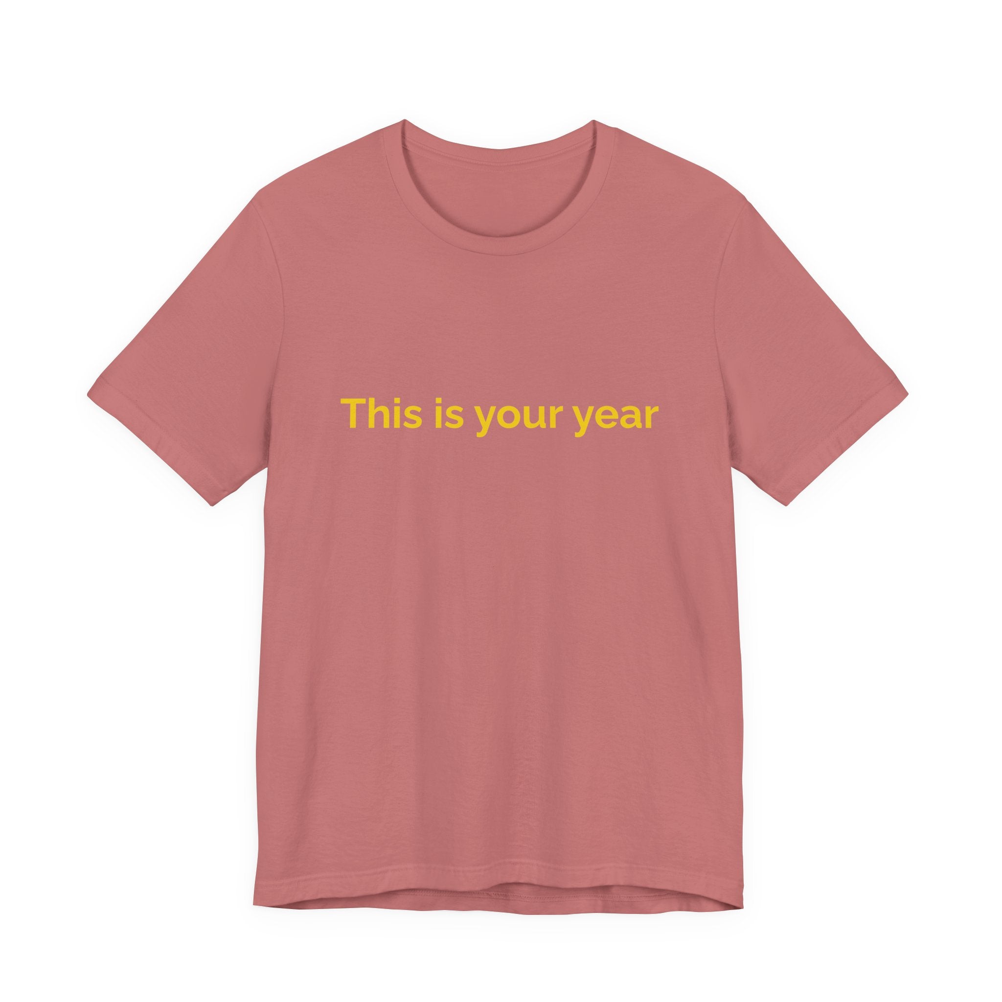 This is you year to go forward. | Women's Motivational T-Shirt