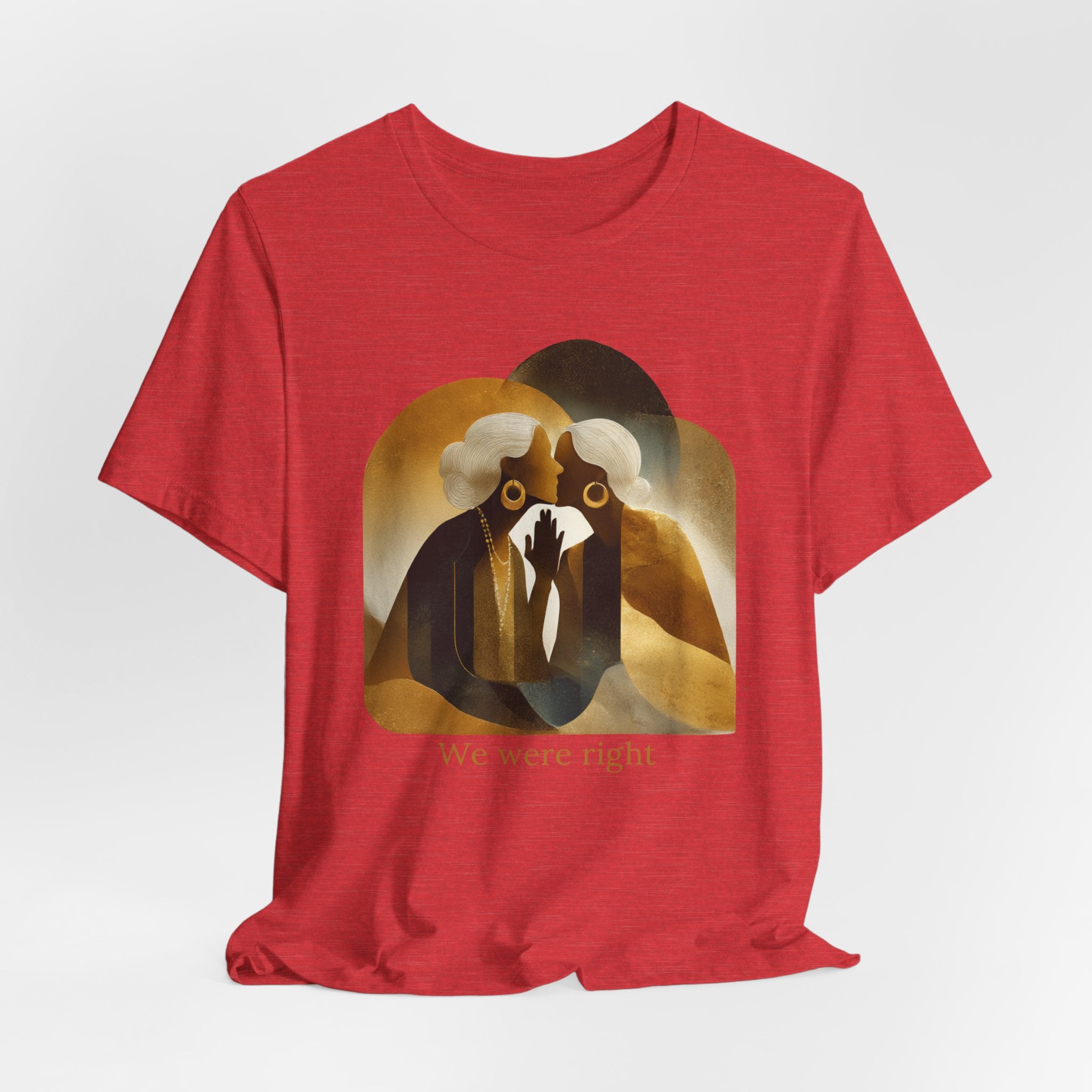 We were right | Women's Motivational Graphic Vintage Women T-Shirt