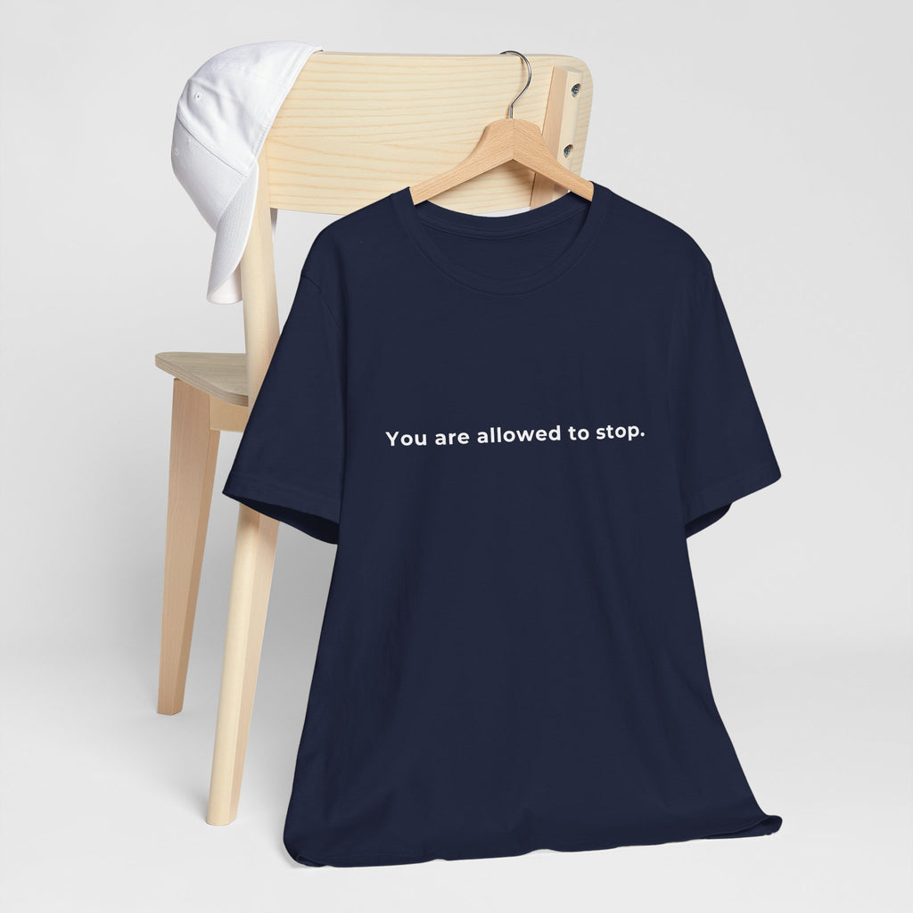 You are allowed to stop. Rest is part of the build. | Men's Motivational T-Shirt