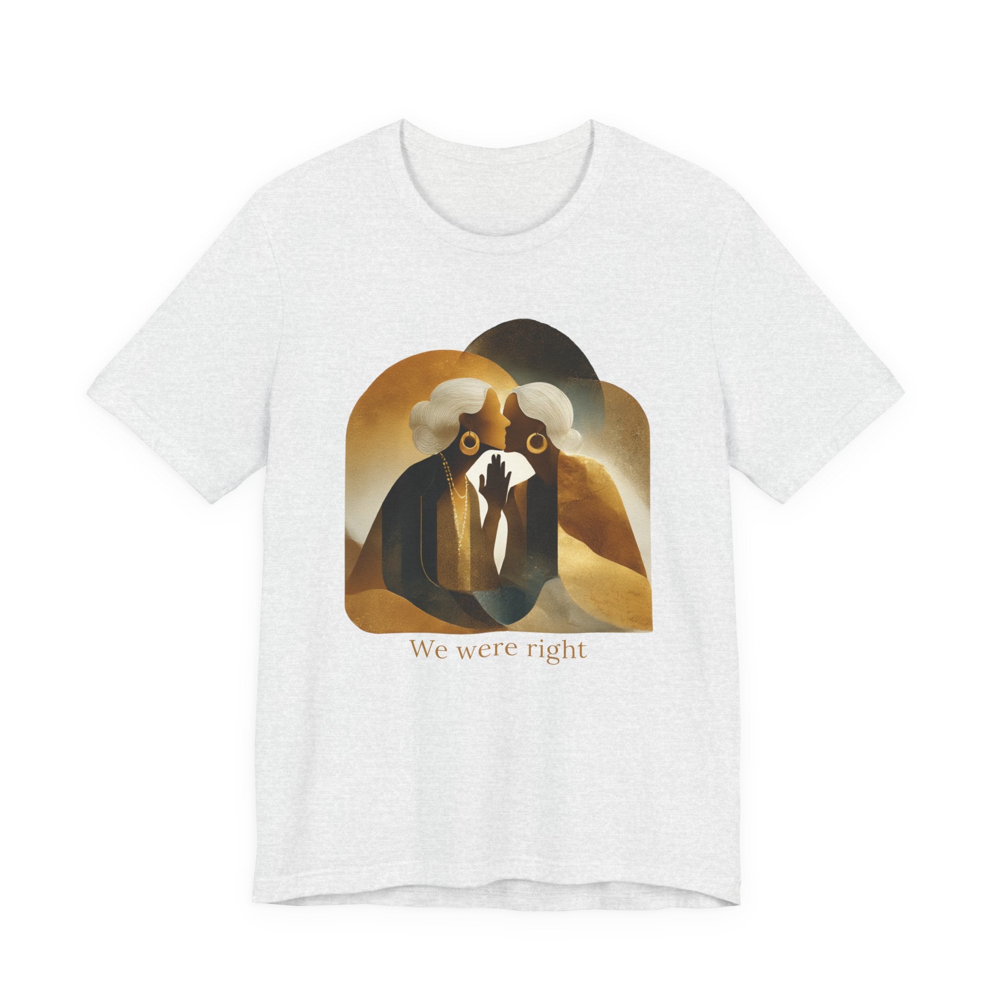 We were right | Women's Motivational Graphic Vintage Women T-Shirt