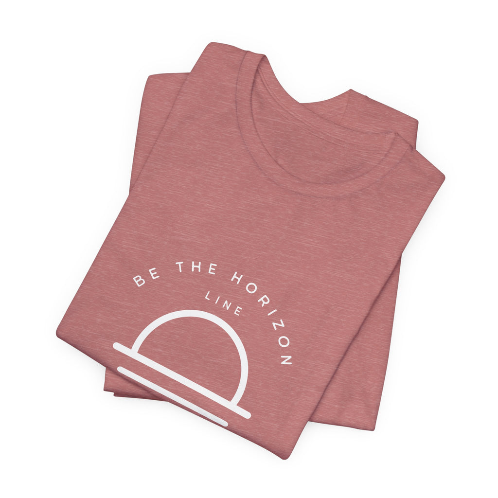 Be the horizon Line | Women's Motivational Graphic Minimalistic White Ocean Sunrise T-Shirt