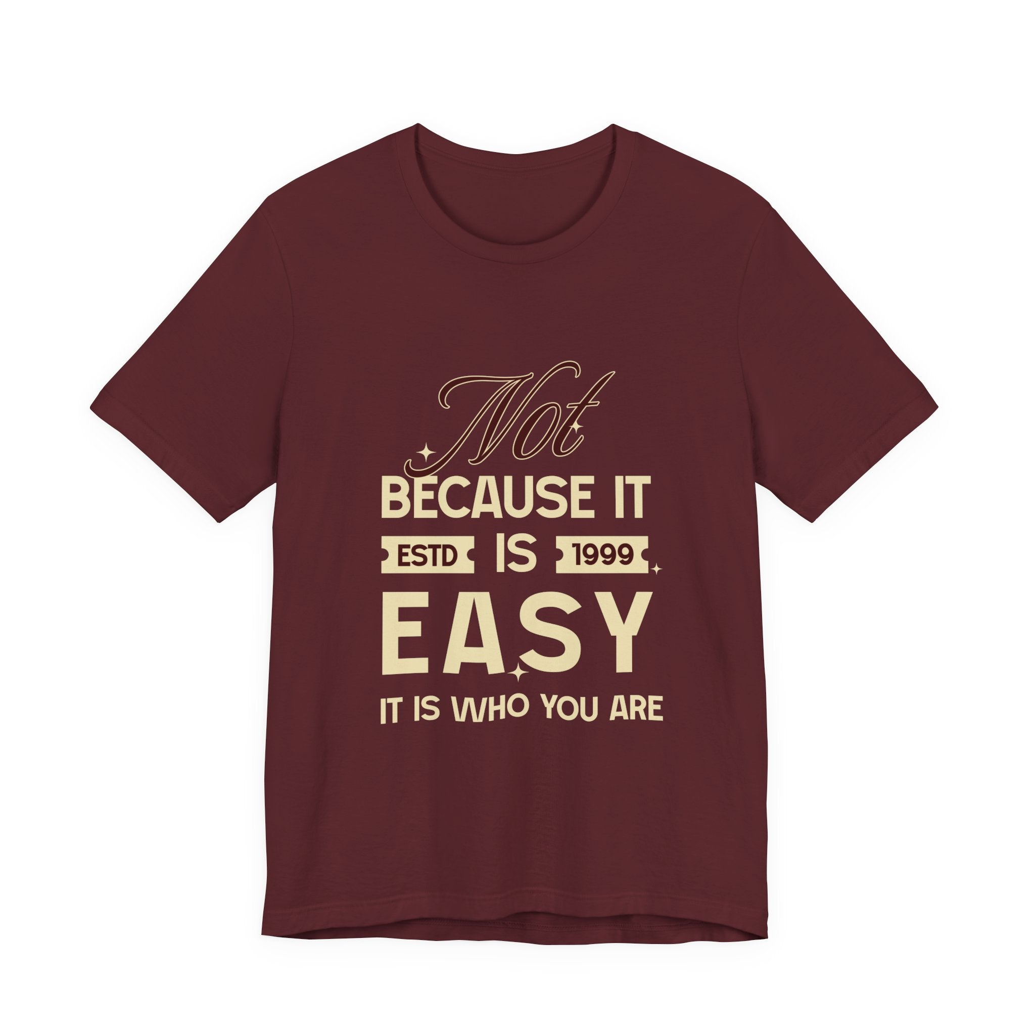 Not because it is easy. Because it is who you are. | Men's Motivational Graphic Vintage Women T-Shirt