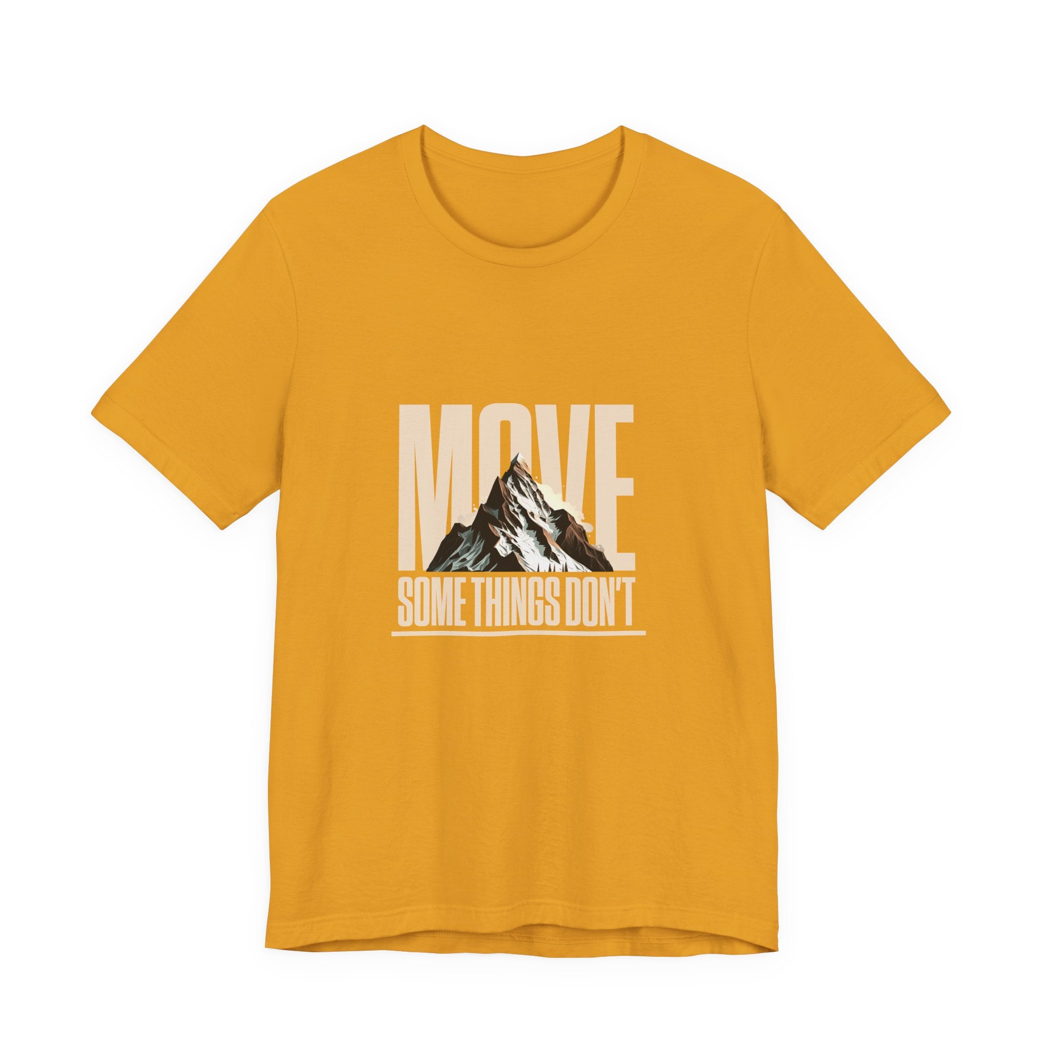 Some Things Don't Move | Men's Motivational Graphic Unmoved Force T-Shirt