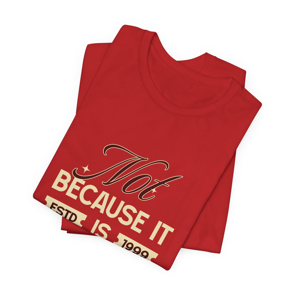 Not because it is easy. Because it is who you are. | Men's Motivational Graphic Vintage Women T-Shirt
