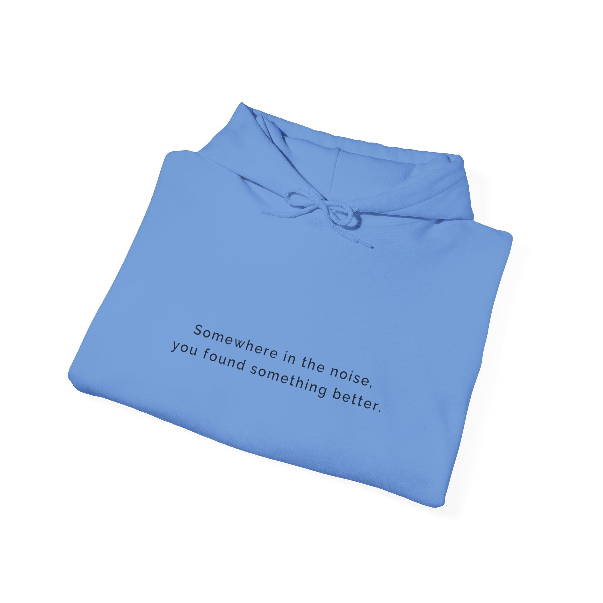 Somewhere in the noise you found something better | Women's Motivational Hoodie