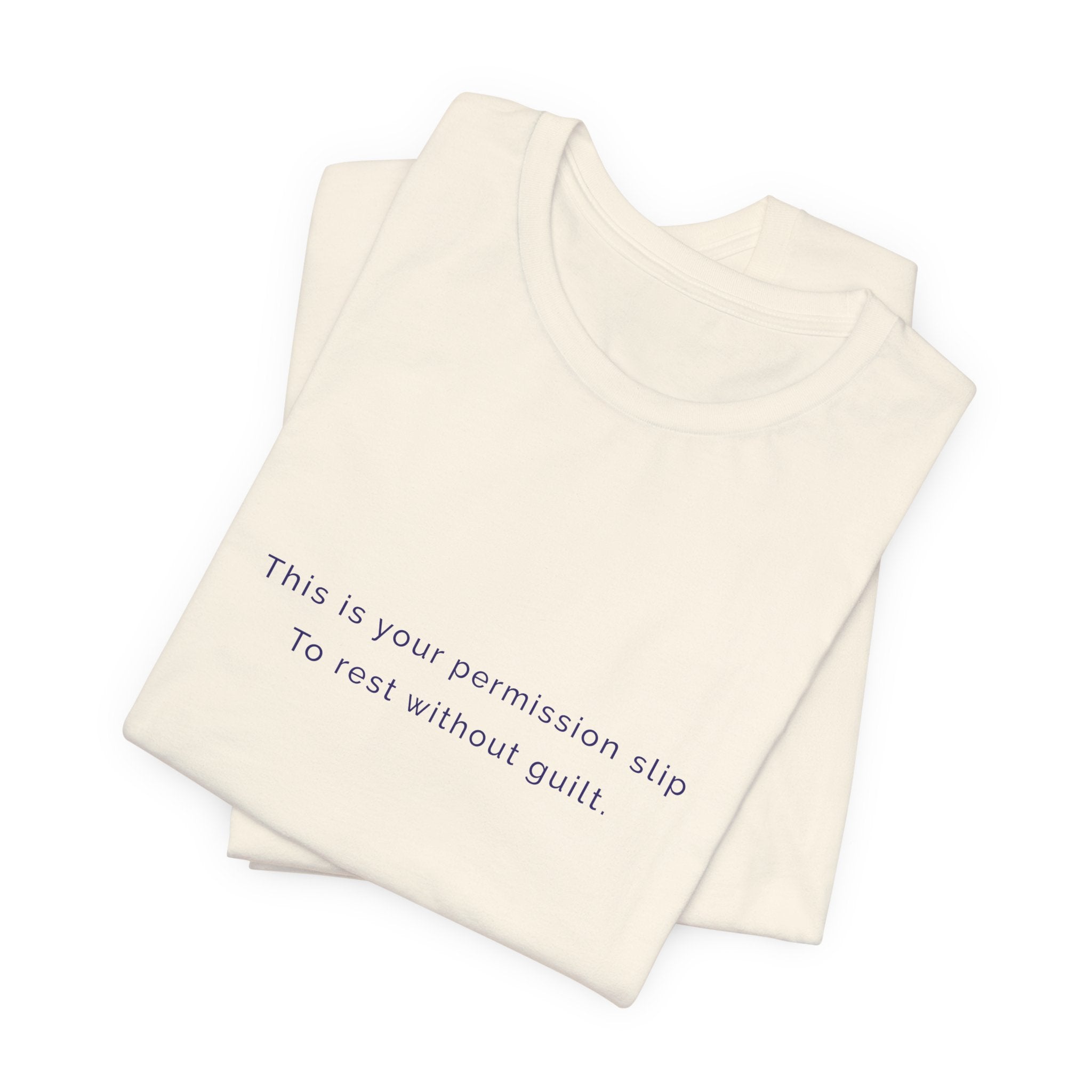 This is your persmission to slip. To rest without guilt. | Women's Motivational T-Shirt