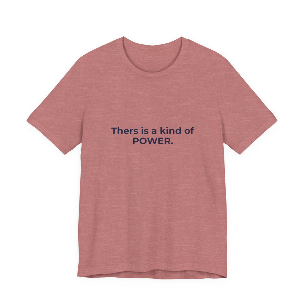 There is a kind of power that does not announce itself. | Women's Motivational T-Shirt
