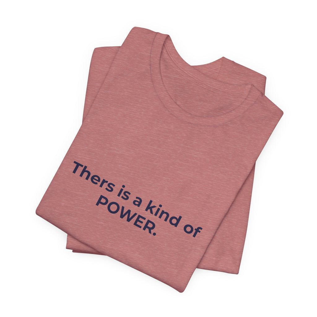There is a kind of power that does not announce itself. | Women's Motivational T-Shirt