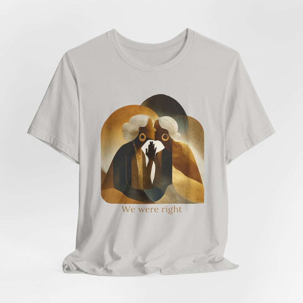 We were right | Women's Motivational Graphic Vintage Women T-Shirt