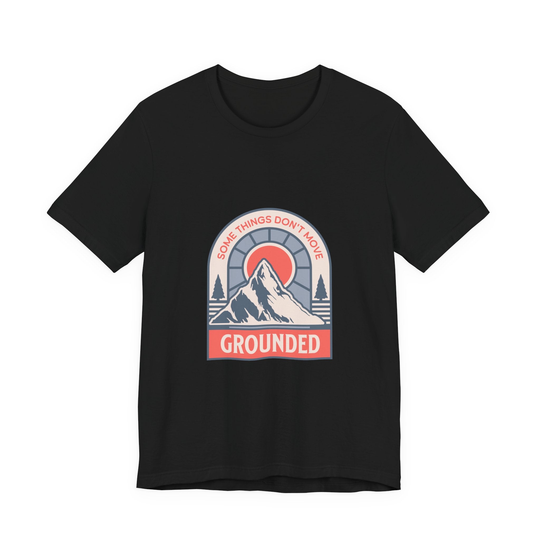 Some Things Don't Move | Men's Motivational Graphic Grounded Territory T-Shirt