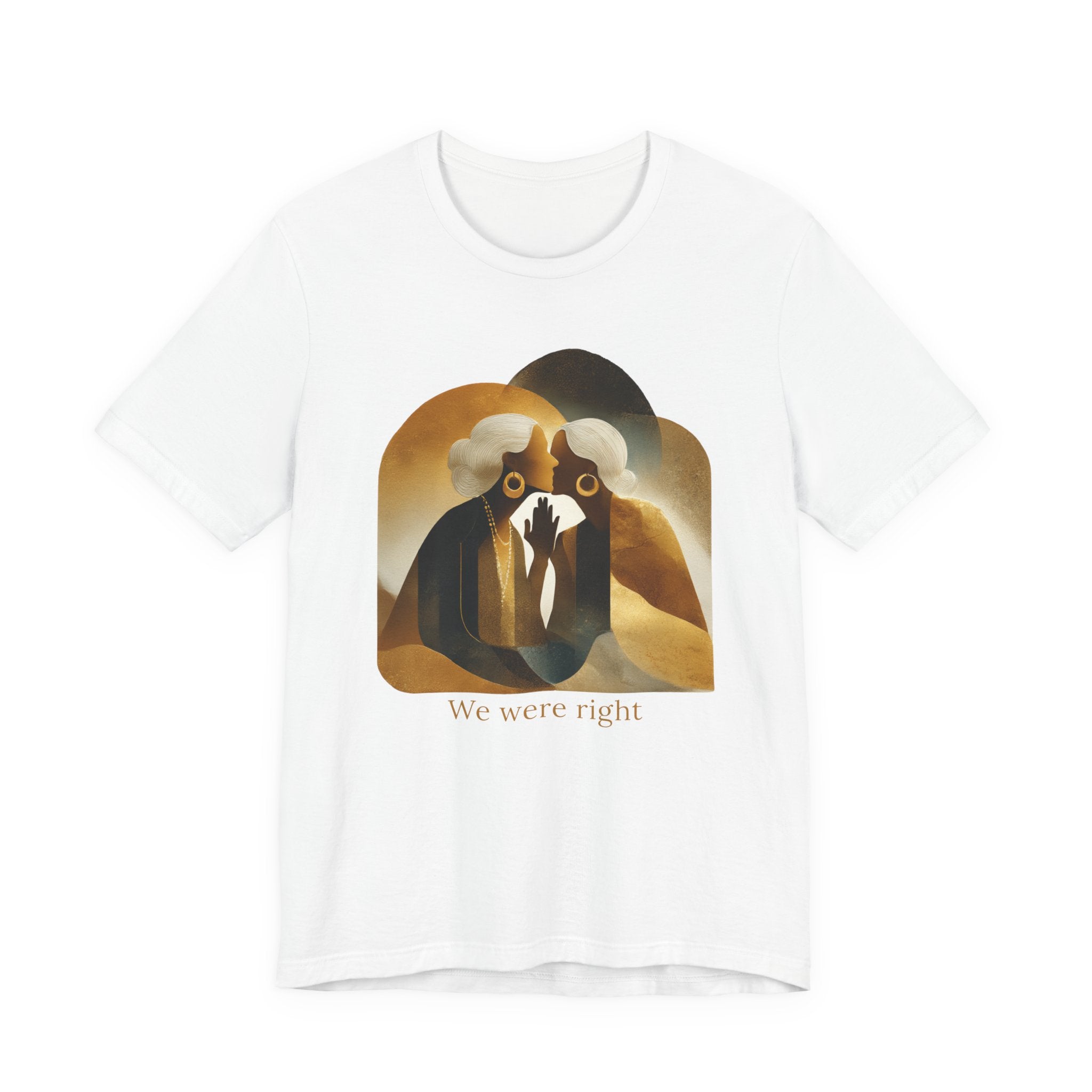 We were right | Women's Motivational Graphic Vintage Women T-Shirt