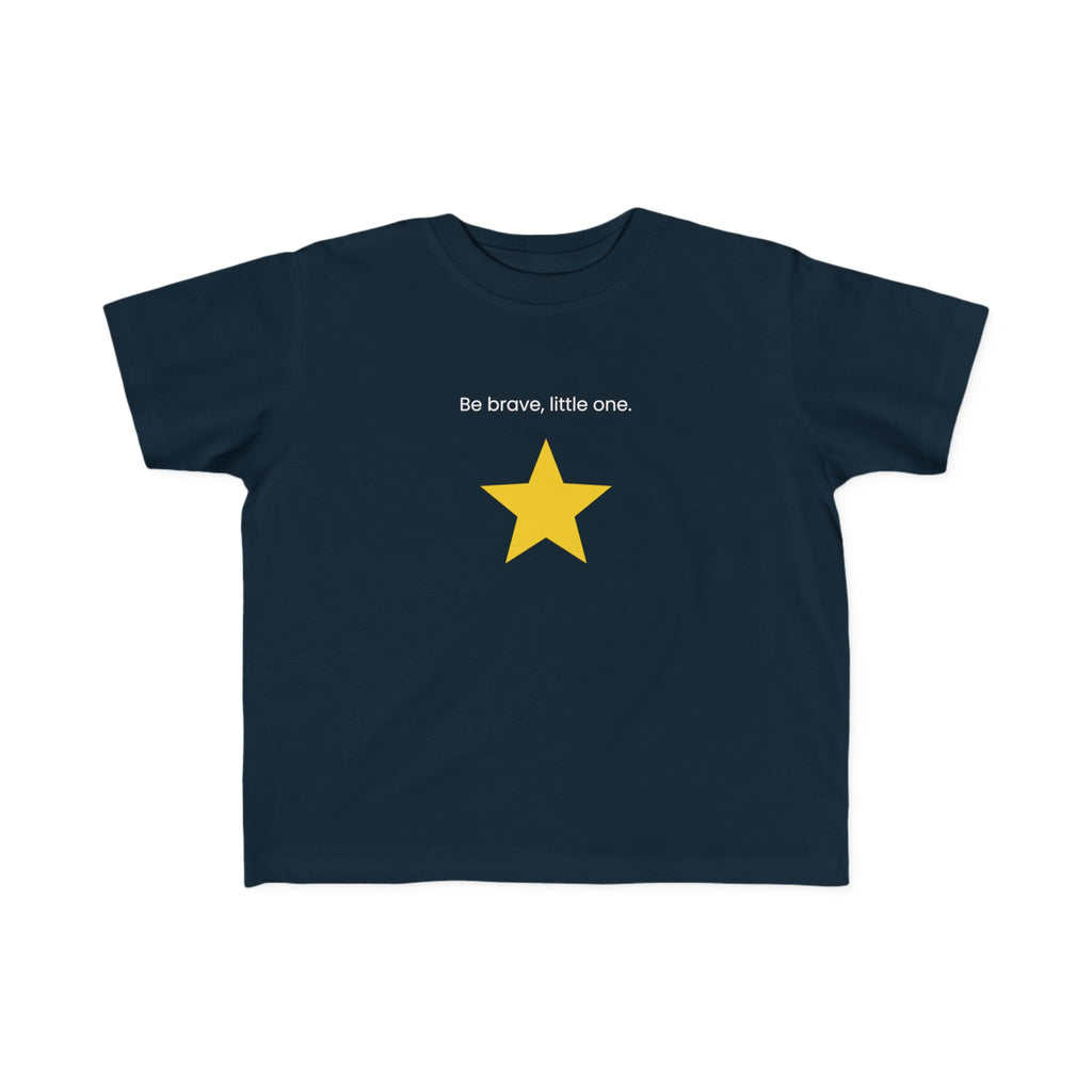 "Be brave, little one."Tee — Toddlers motivational short sleeve t-shirt.
