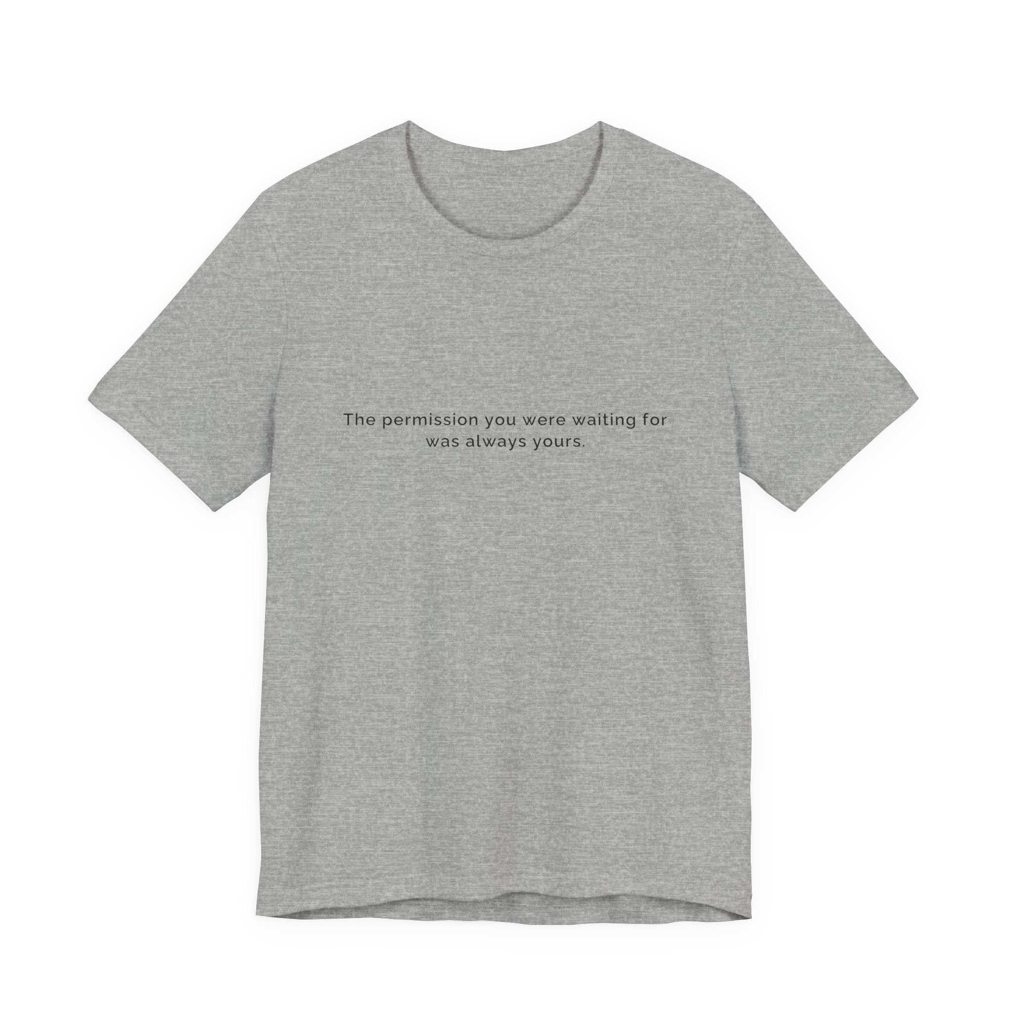 The permission you were waiting for was always yours. | Women's Motivational T-Shirt