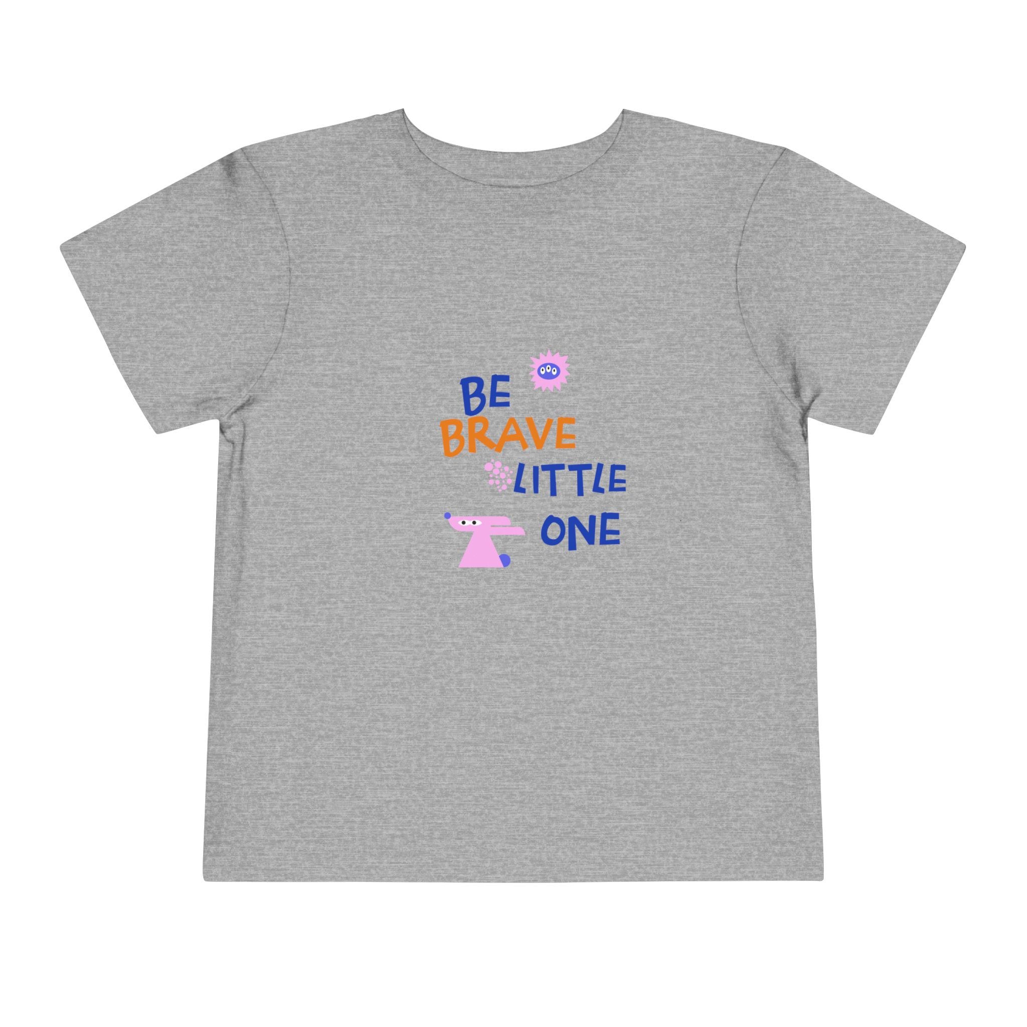 Be Brave Little One | Toddler Motivational Graphic Cute Motivational print T-Shirt