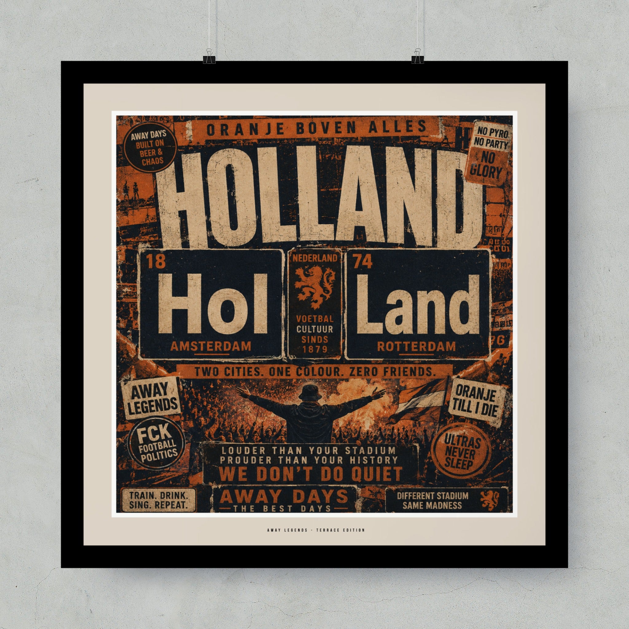 Holland away days poster with "Oranje Boven Alles" and football slogans.