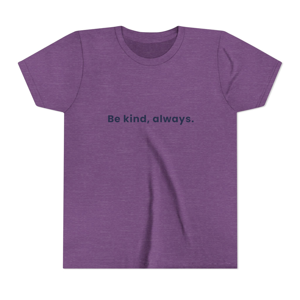 Be kind, always | Kids Motivational T-Shirt