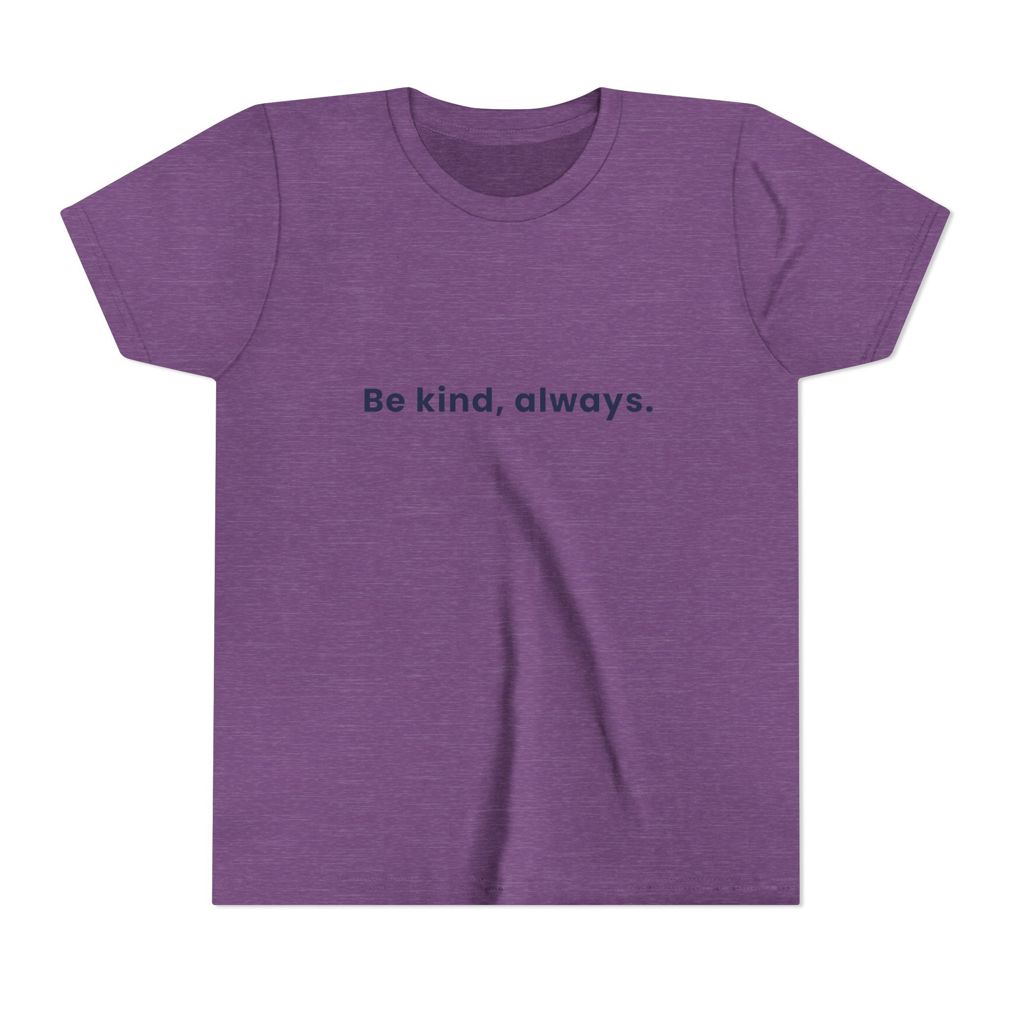 Be kind, always | Kids Motivational T-Shirt