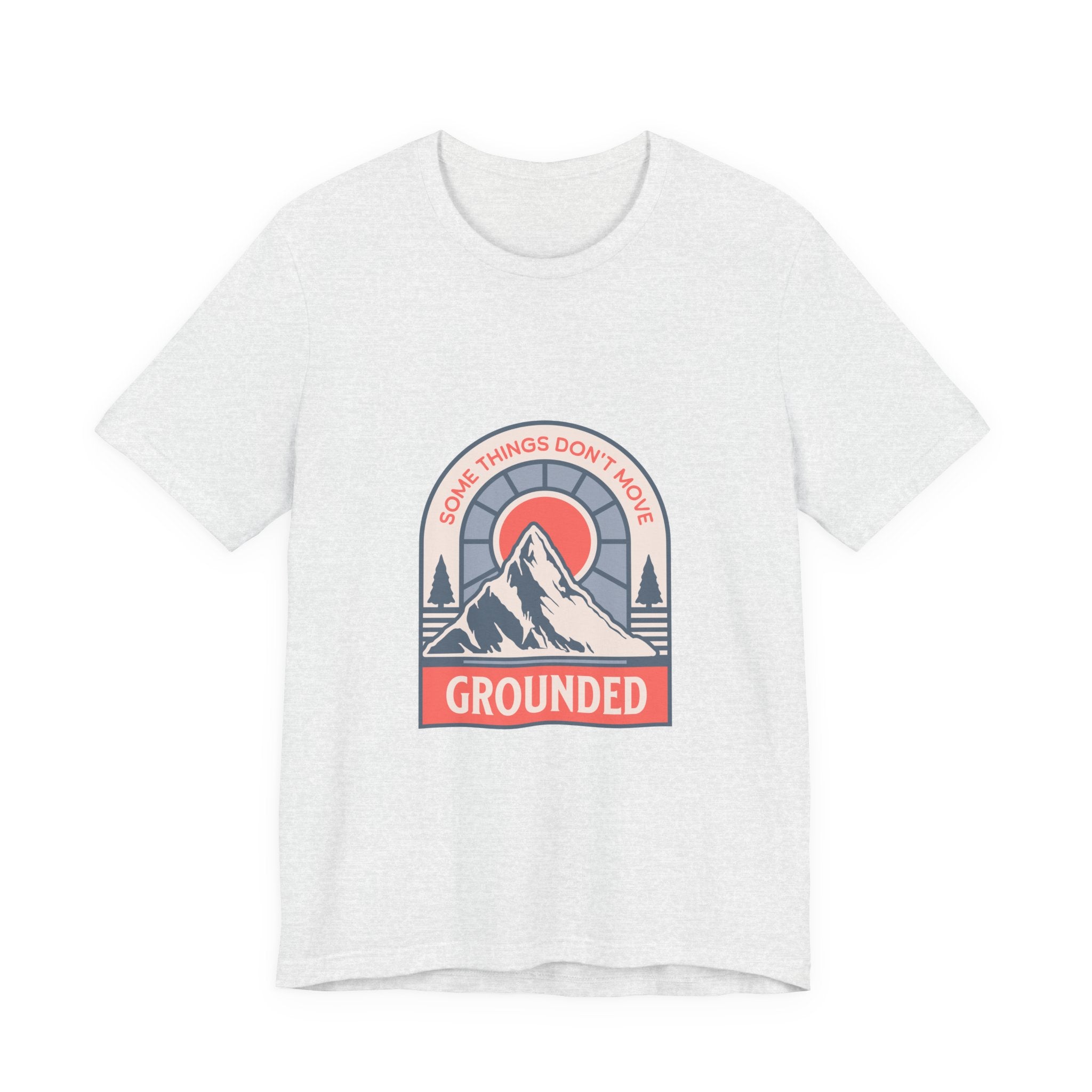Some Things Don't Move | Men's Motivational Graphic Grounded Territory T-Shirt