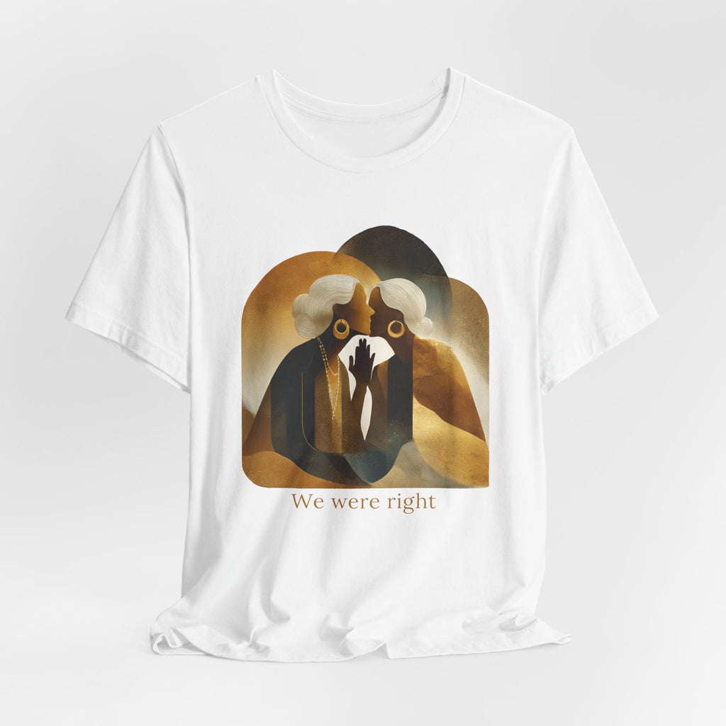 We were right | Women's Motivational Graphic Vintage Women T-Shirt
