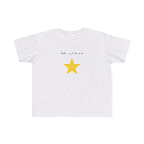 "Be brave, little one."Tee — Toddlers motivational short sleeve t-shirt.