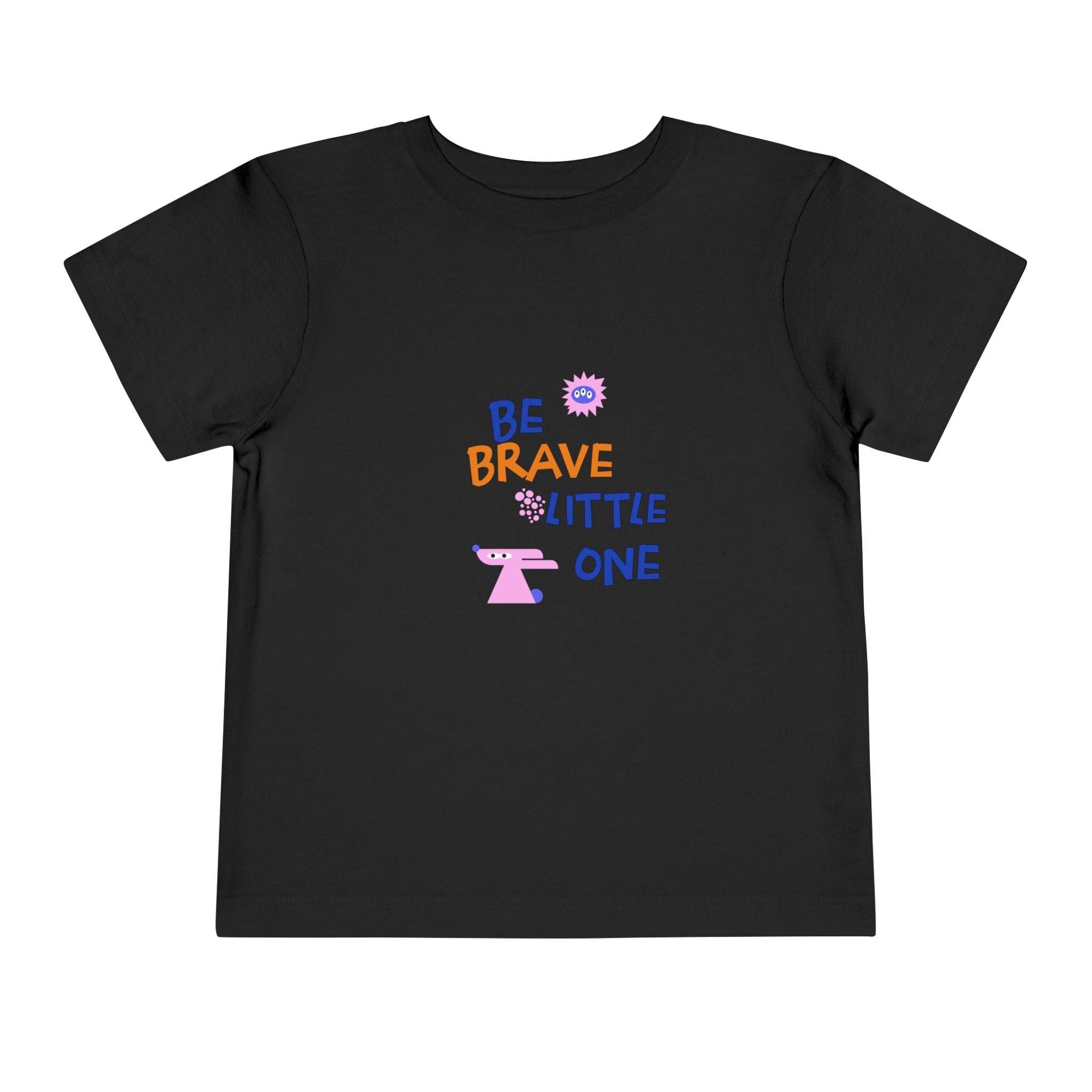 Be Brave Little One | Toddler Motivational Graphic Cute Motivational print T-Shirt