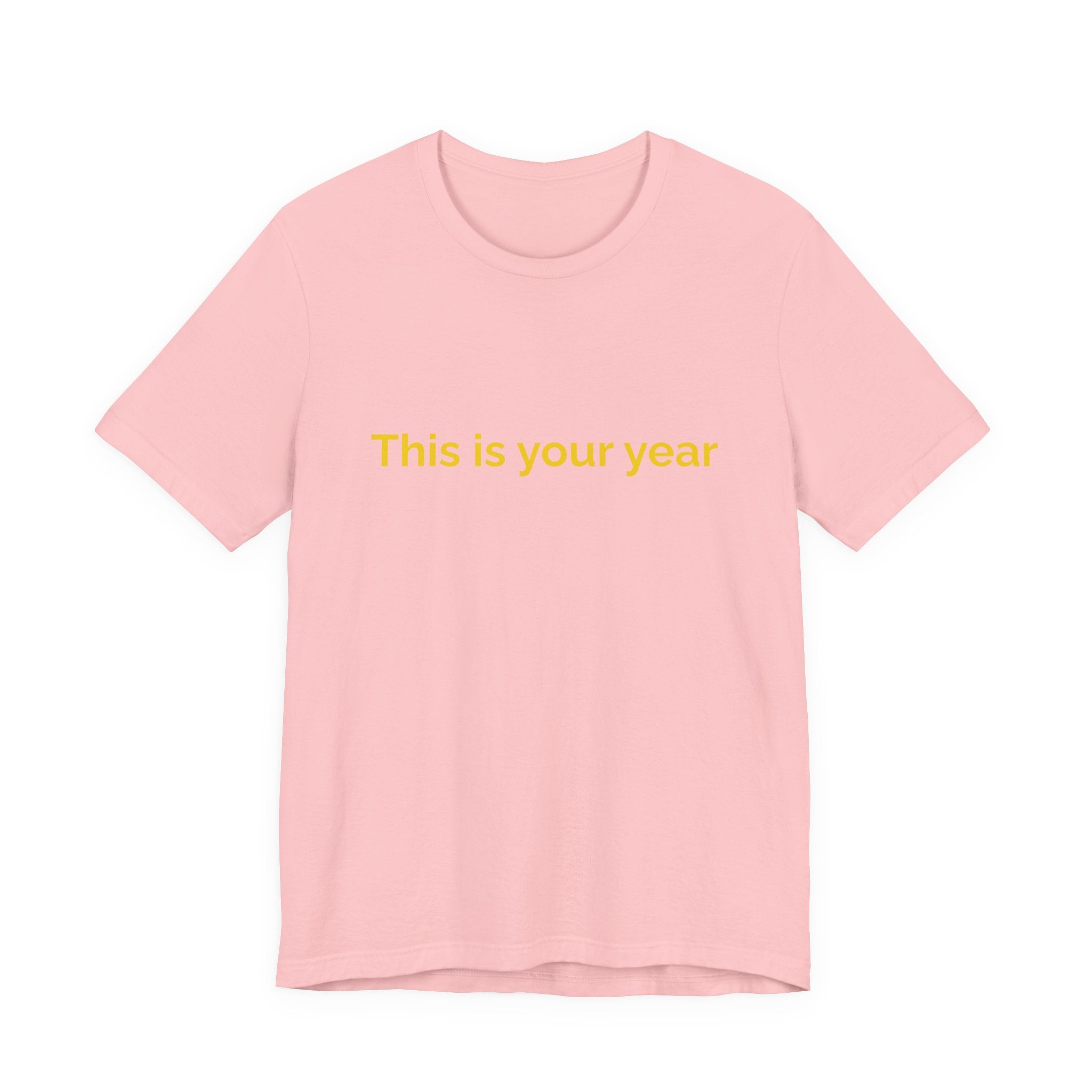 This is you year to go forward. | Women's Motivational T-Shirt