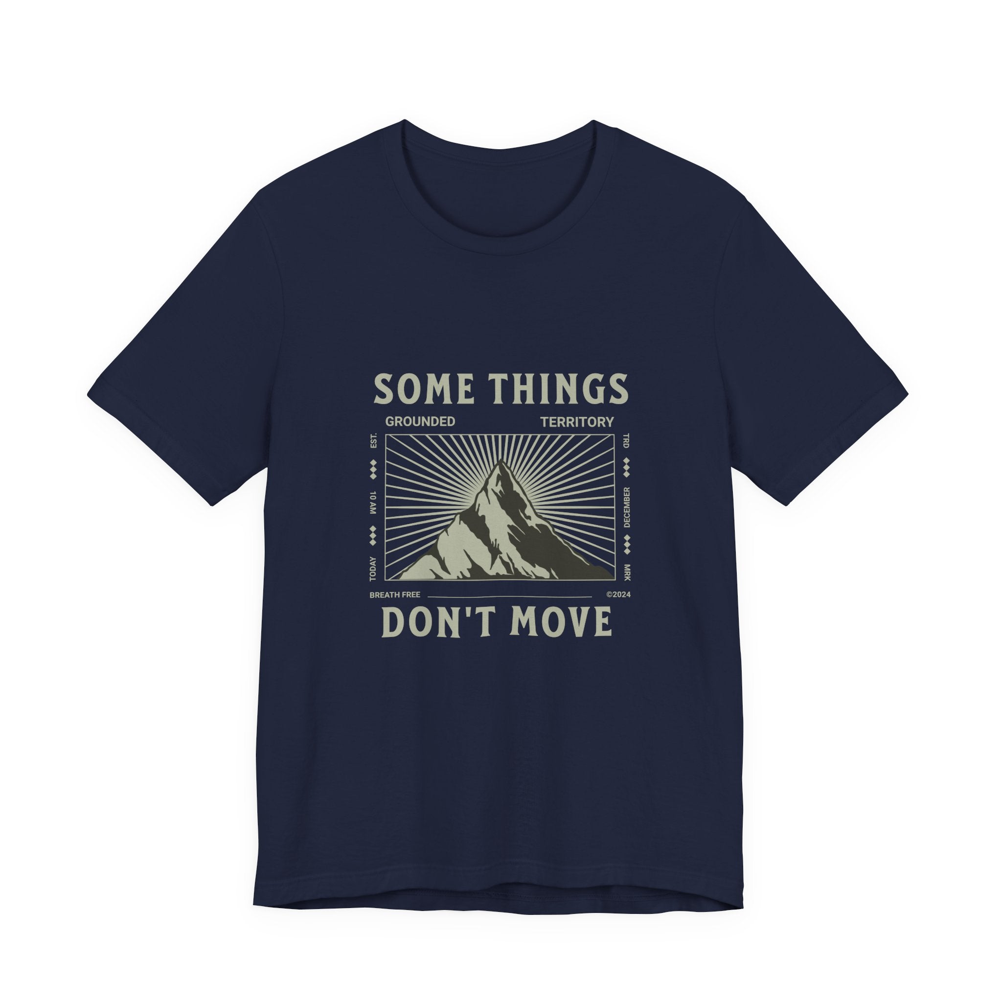 Some Things Don't Move | Men's Motivational Graphic Structured Stillness T-Shirt