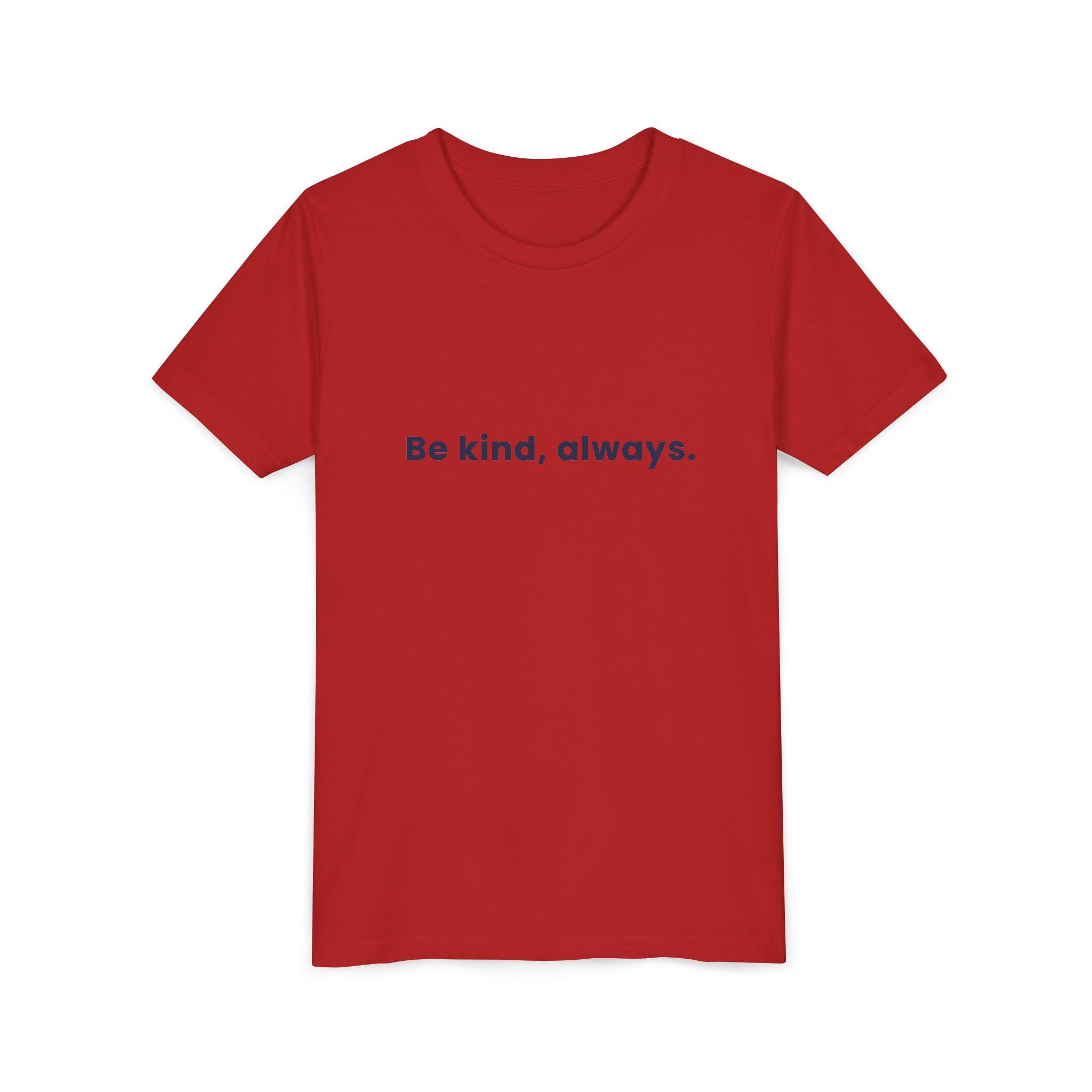 Be kind, always | Kids Motivational T-Shirt