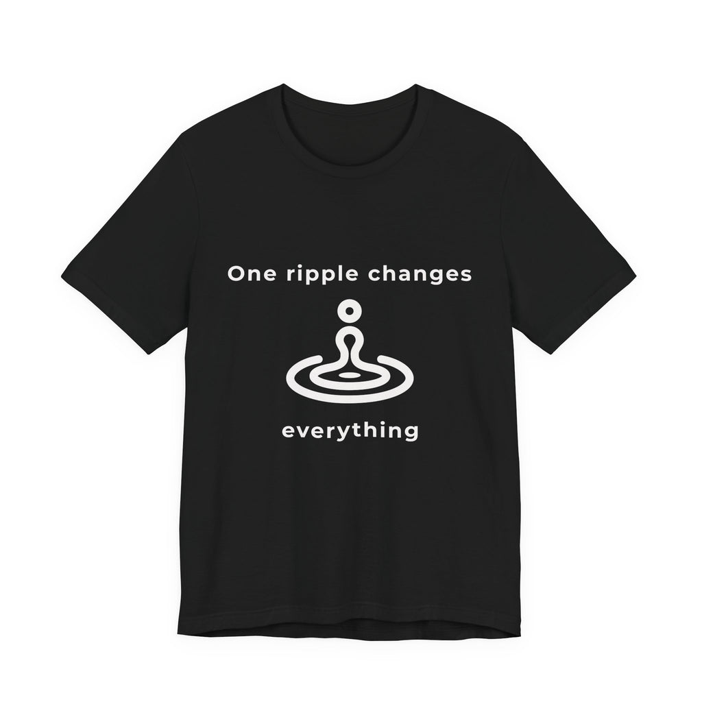 One ripple changes everything | Men's Motivational Graphic Water Ripple T-Shirt