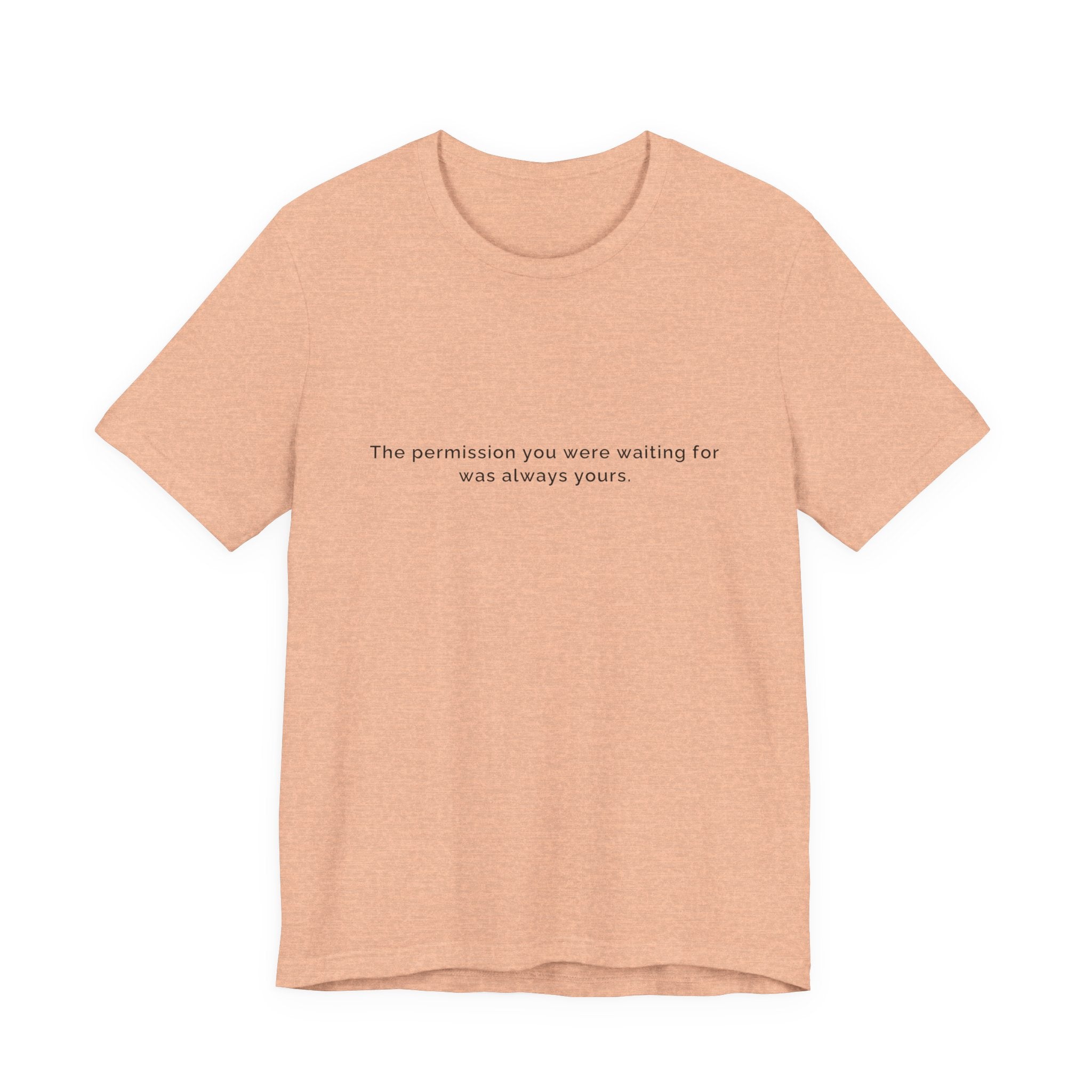 The permission you were waiting for was always yours. | Women's Motivational T-Shirt