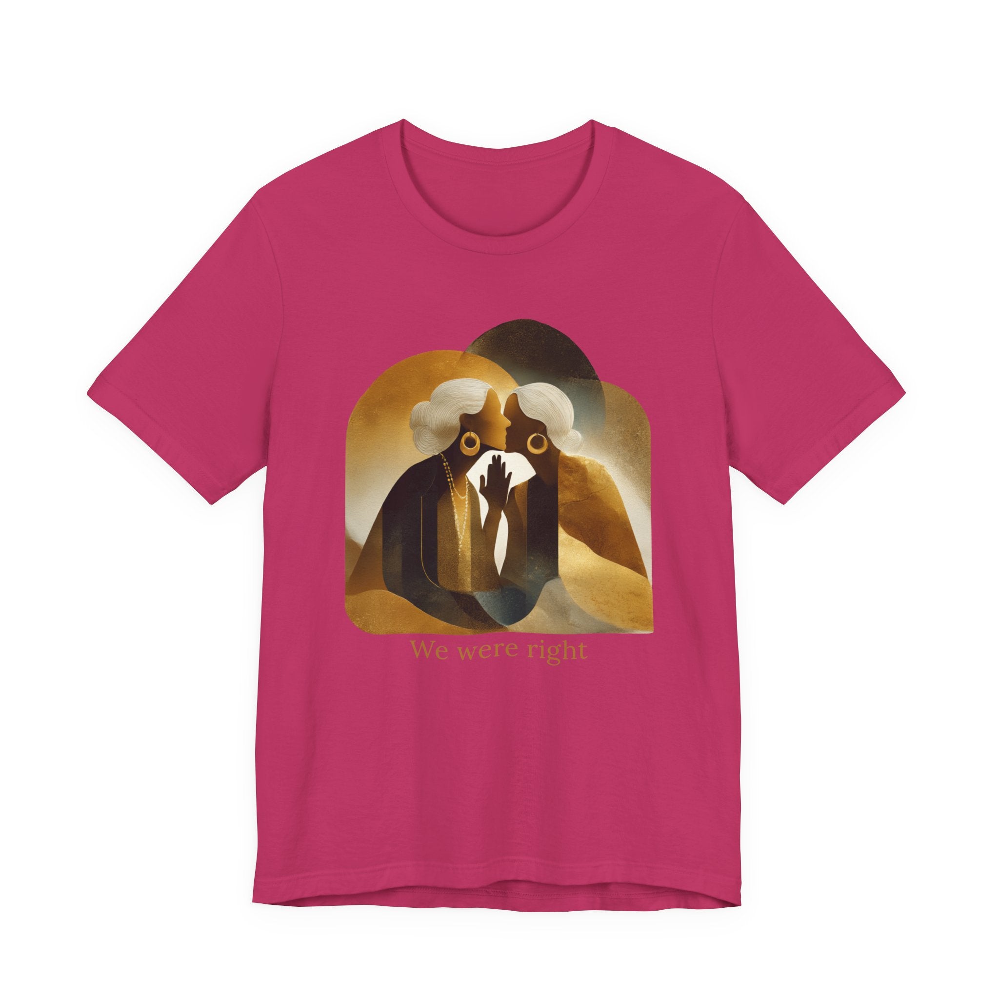 We were right | Women's Motivational Graphic Vintage Women T-Shirt