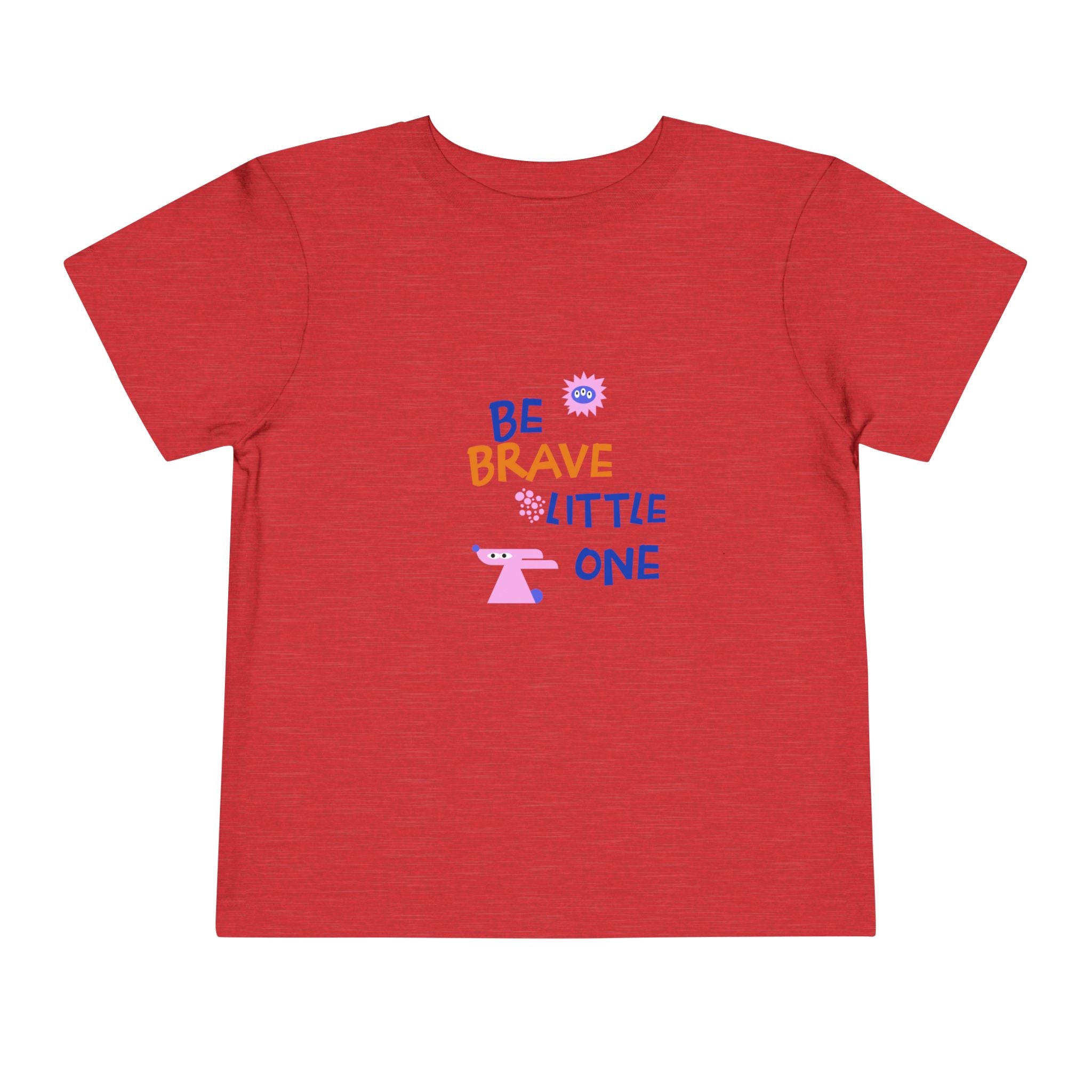 Be Brave Little One | Toddler Motivational Graphic Cute Motivational print T-Shirt