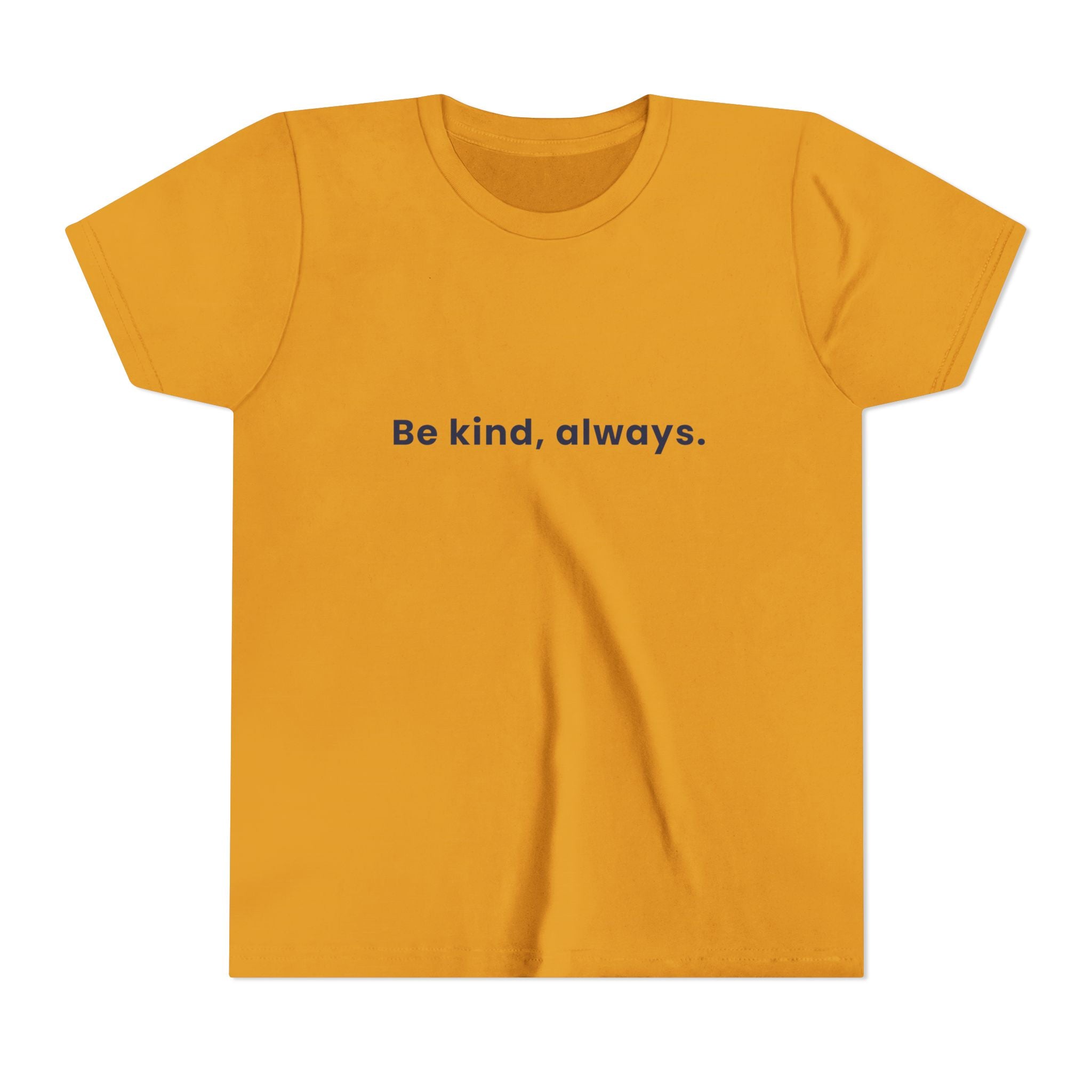 Be kind, always | Kids Motivational T-Shirt