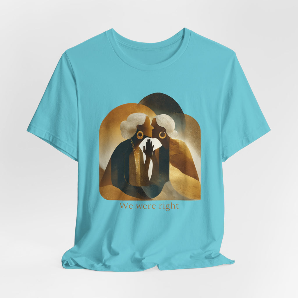 We were right | Women's Motivational Graphic Vintage Women T-Shirt