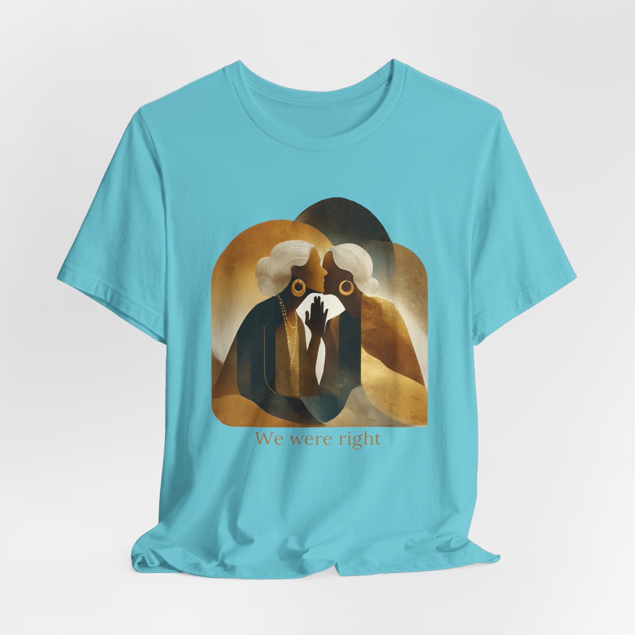 We were right | Women's Motivational Graphic Vintage Women T-Shirt