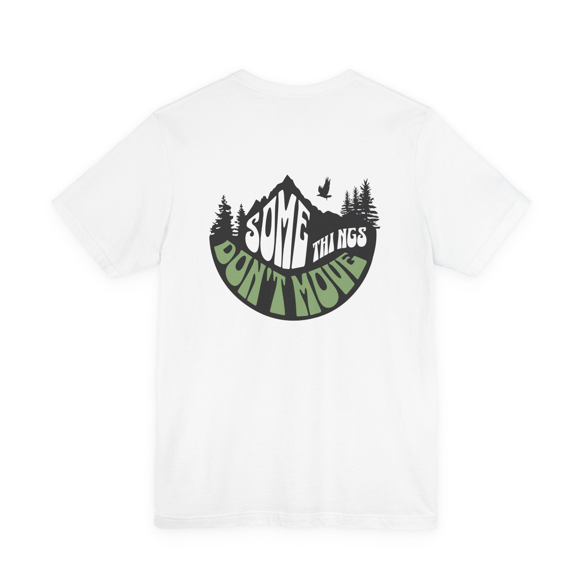 Some Things Don't Move | Men's Motivational Graphic The Nature Keeper T-Shirt